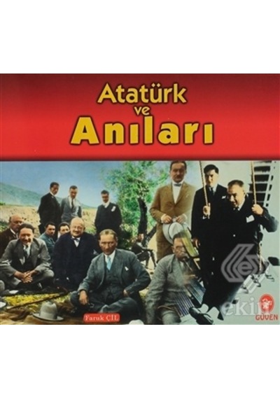 Atatürk ve Anıları/Faruk Çil
