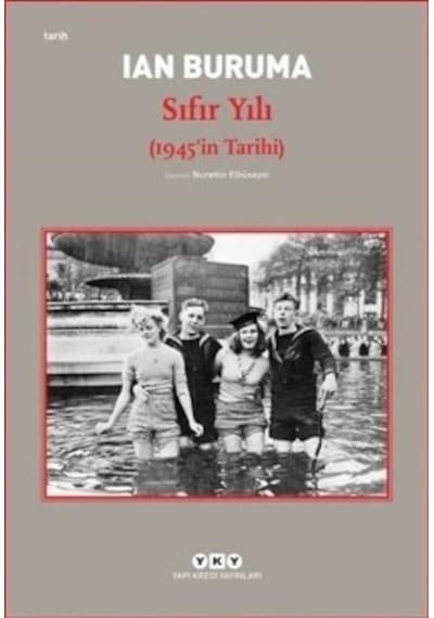 Sıfır Yılı 1945'in Tarihi  - Ian Buruma  - Yapı Kredi Yayınları
