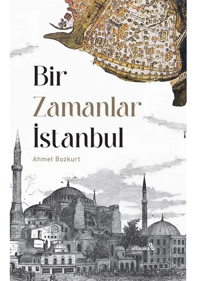 Bir Zamanlar İstanbul / Ahmet Bozkurt