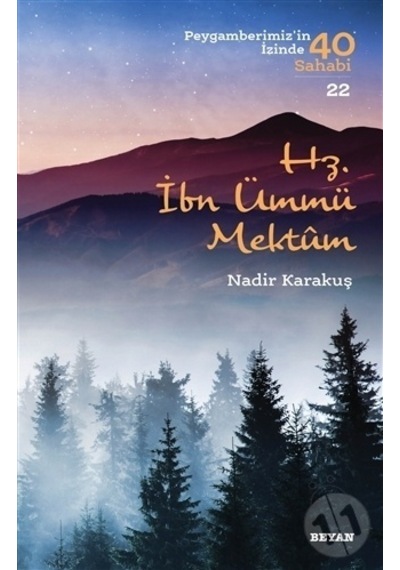 Hz.İbn Ümmü Mektum-Peygamberimiz'in İzinde 40 Sahabi-22 - Nadir Karakuş - Beyan Yayınları