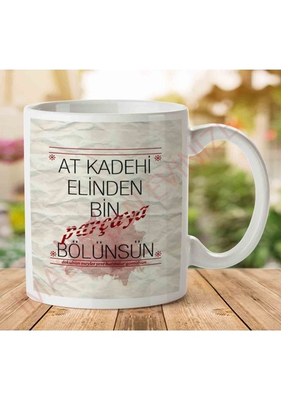 At Kadehi Elinden Bin Parçaya Bölünsün İki Tarafı Baskılı Kupa Bardak.jpg