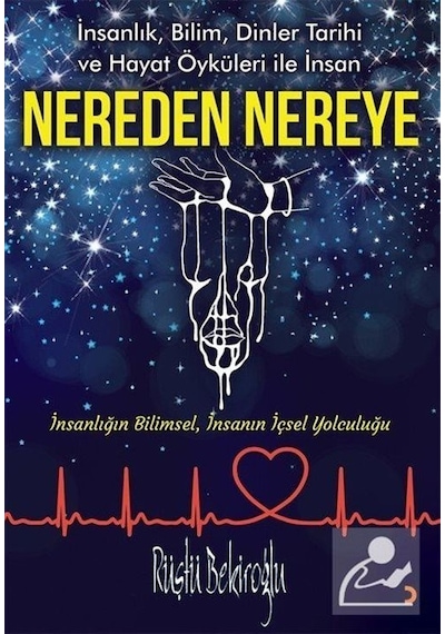 Nereden Nereye - İnsanlık Bilim Dinler Tarihi ve Hayat Öyküleri ile İnsan - Rüştü Bekiroğlu - Cinius