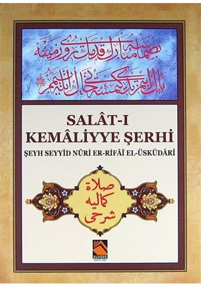 Salat-ı Kemaliyye Şerhi - Şeyh Seyyid Nûri Er-Rifâî El-Üsküdârî - Buhara Yayınları