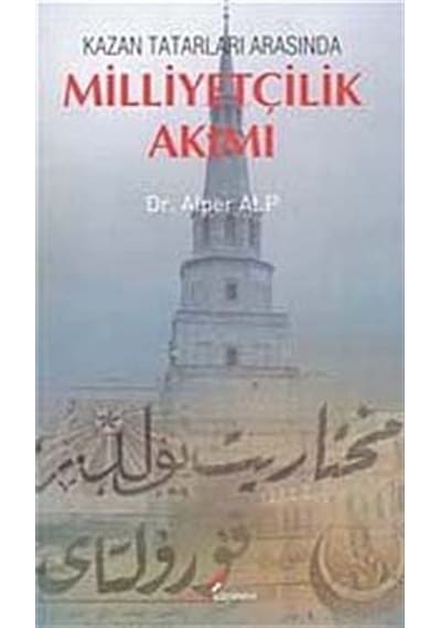 Kazan Tatarları Arasında Milliyetçilik Akımı - Alper Alp - Berikan Yayınevi
