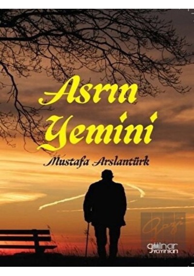 Asrın Yemini - Mustafa Arslantürk - Gülnar Yayınları