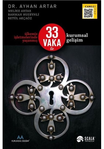Ülkemiz İşletmelerinde Yaşanmış 33 Vaka İle Kurumsal Gelişim - Ayhan Artar - Scala Yayıncılık