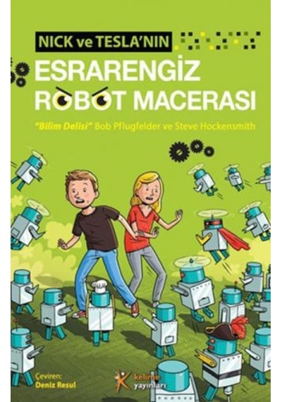Nick ve Tesla'nın Esrarengiz Robot Macerası - Bob Pflugfelder -  Steve Hockensmith - Kelime Yayınları