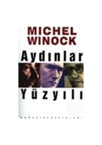 Aydınlar Yüzyılı - Michel Winock - Boğaziçi Yayınları