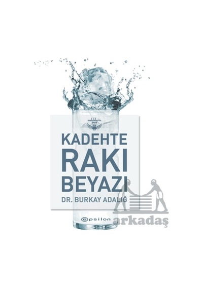 Kadehte Rakı Beyazı Ciltli Epsilon Yayınevi
