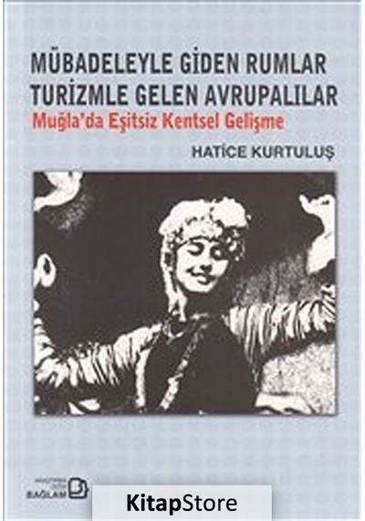 Mübadeleyle Giden Rumlar Turizimle Gelen Avrupalılar / Hatice ...