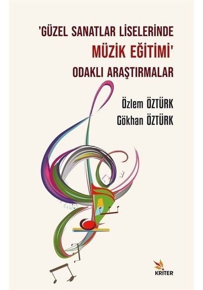 Güzel Sanatlar Liselerinde Müzik Eğitimi Odaklı Araştırmalar - Gökhan Öztürk - Kriter