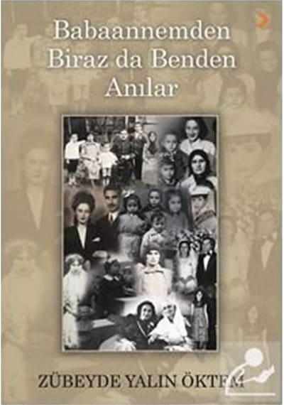 Babaannemden Biraz Da Benden Anılar - Zübeyde Yalın Öktem