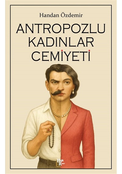 Antropozlu Kadınlar Cemiyeti / Handan Özdemir