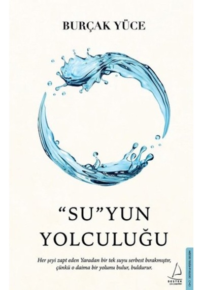 Su'yun Yolculuğu - Burçak Yüce - Destek Yayınları