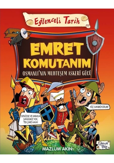 Emret Komutanım: Osmanlı'nın Muhteşem Askeri Gücü - Eğlenceli Tarih - Mazlum Akın - Eğlenceli Bilgi
