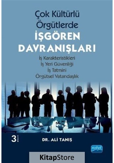 Çok Kültürlü Örgütlerde İşgören Davranışları - Ali Tanış - Nobel Akademik Yayıncılık