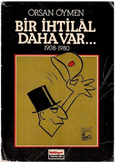 Bir İhtilal Daha Var 1908-1980 - Örsan Öymen 1.baskı