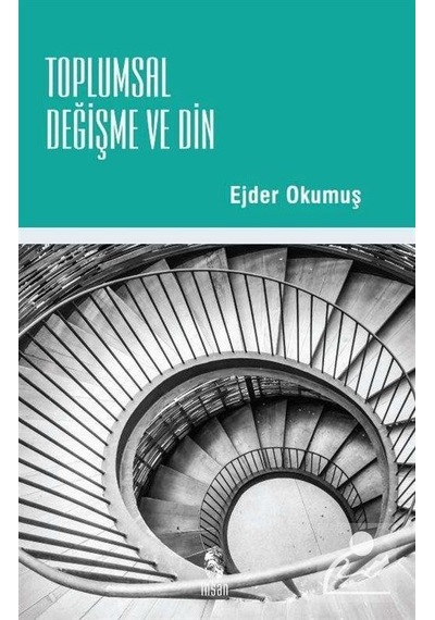 Toplumsal Değişme ve Din / Ejder Okumuş