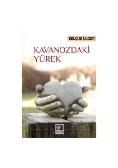 Kavanozdaki Yürek - Selçuk Ülger - Kaynak Yayınları