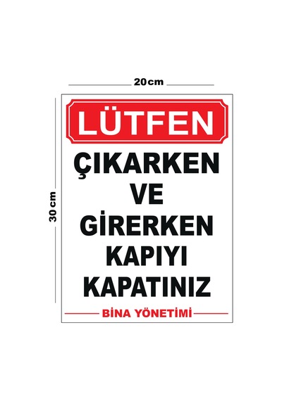 Metal Çıkarken Ve Girerken Kapıyı Kapatınız Bina Yönetimi 20cm X 30cm A4 Büyüklüğünde Uyarı Levhası