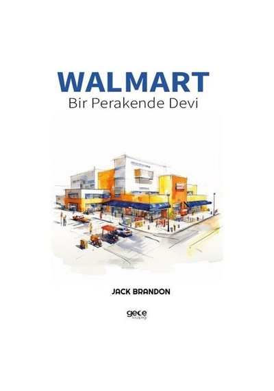 Walmart - Bir Perakende Devi - Jack Brandon - Gece Kitaplığı