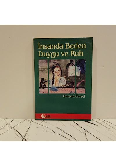İnsanda Beden Duygu Ve Ruh