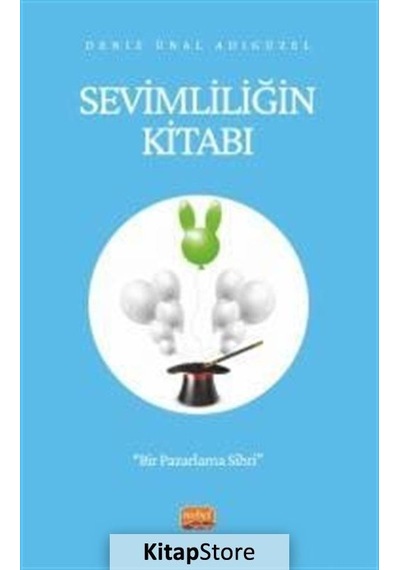 Sevimliliğin Kitabı-Bir Pazarlama Sihri - Deniz Ünal Adıgüzel - Nobel Bilimsel Eserler