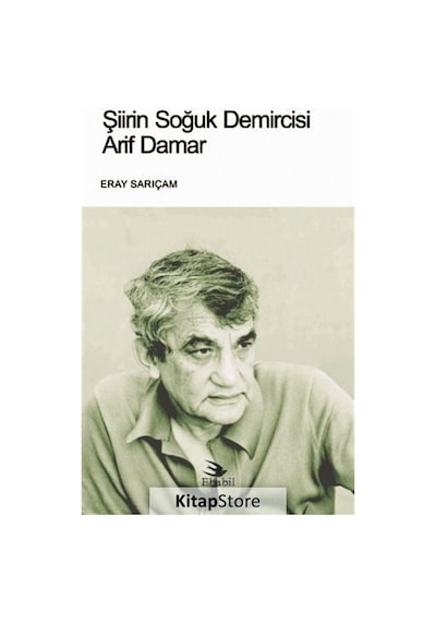 Şiirin Soğuk Demircisi Arif Damar - Eray Sarıçam - Ebabil