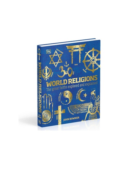 World Religions: The Great Faiths Explored And Explained