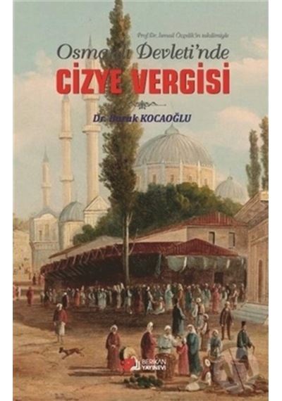 Osmanlı Devleti'De Cizye Vergisi/Burak Kocaoğlu