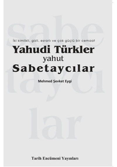 Yahudi Türkler Yahut Sabetaycılar - Mehmed Şevket Eygi - Tarih Encümeni Yayınları