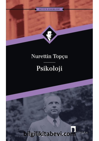 Psikoloji - Nurettin Topçu Bütün Eserleri 19 - Nurettin Topçu - Dergah Yayınları