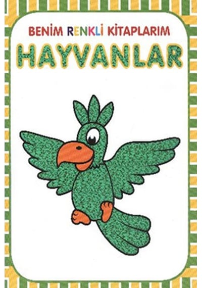 Benim Renkli Kitaplarım Hayvanlar- Parıltı Yayınları