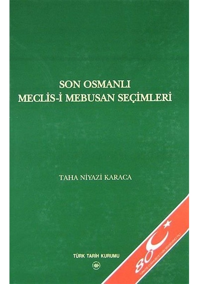 Son Osmanlı Meclis-i Mebusan Seçimleri / Prof. Dr. Taha Niyazi...