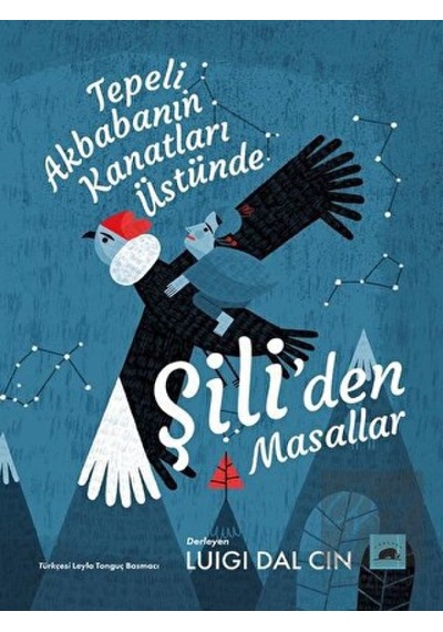 Tepeli Akbabanın Kanatları Üstünde Şili’den Masallar