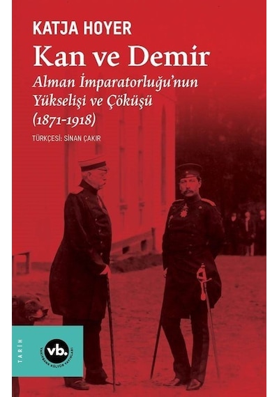 Kan Ve Demir / Katja Hoyer