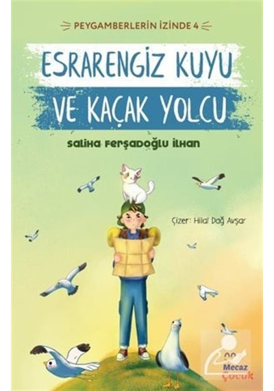 Esrarengiz Kuyu ve Kaçak Yolcu - Peygamberlerin İzinde 4 - Saliha Ferşadoğlu İlhan - Mecaz Çocuk