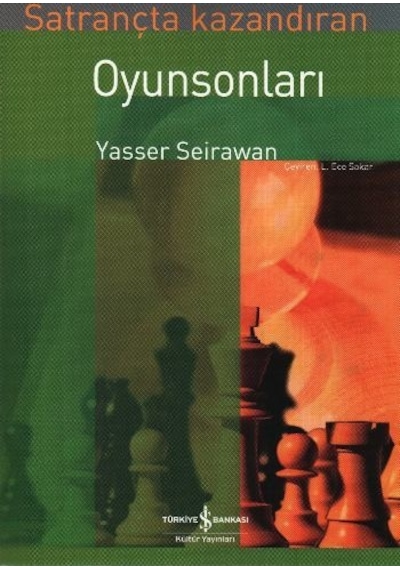 Satrançta Kazandıran Oyun Sonları - Yasser Seirawan - İş Bankası Kültür Yayınları