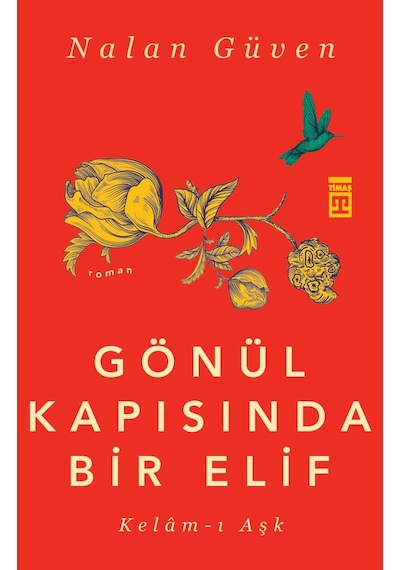Gönül Kapısında Bir Elif - Nalan Güven - Timaş Yayınları