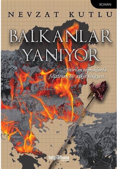 Balkanlar Yanıyor - Nevzat Kutlu - Telgrafhane Yayınları