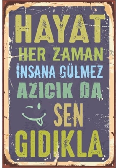 Hayat Her Zaman Insana Gülmez Retro Vintage Ahşap Poster