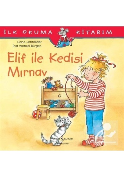 Elif ile Kedisi Mırnav / Ilk Okuma Kitabım / Liane Schneider