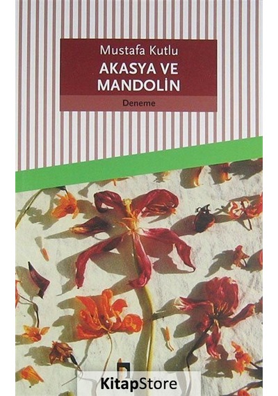 Akasya ve Mandolin / Mustafa Kutlu