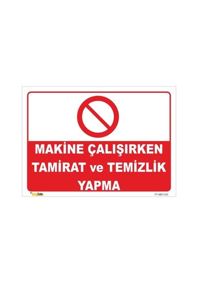 Makine Çalışırken Tamirat Yapma - Isg Levhası