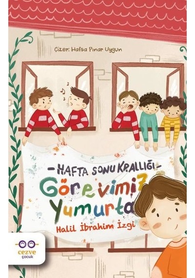 Görevimiz Yumurta-Hafta Sonu Krallığı - Halil İbrahim İzgi - Cezve Çocuk