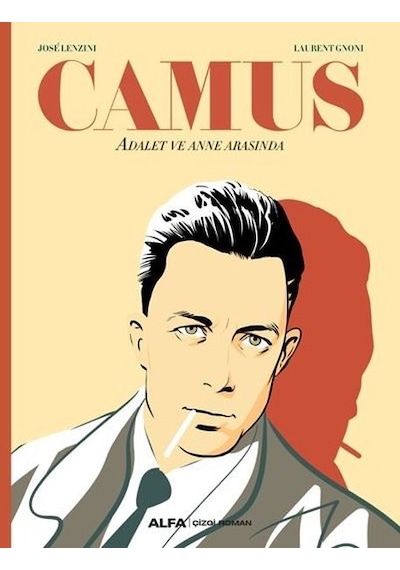Camus - Adalet ve Anne Arasında - Jose Lenzını - Alfa Yayıncılık