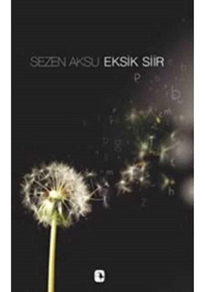 Eksik Şiir Şarkı Sözleri 1975 - 2006 - Sezen Aksu