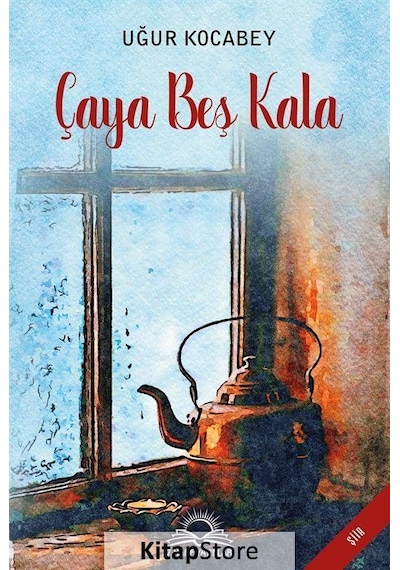 Çaya Beş Kala - Uğur Kocabey - 7 Harf Yayınları