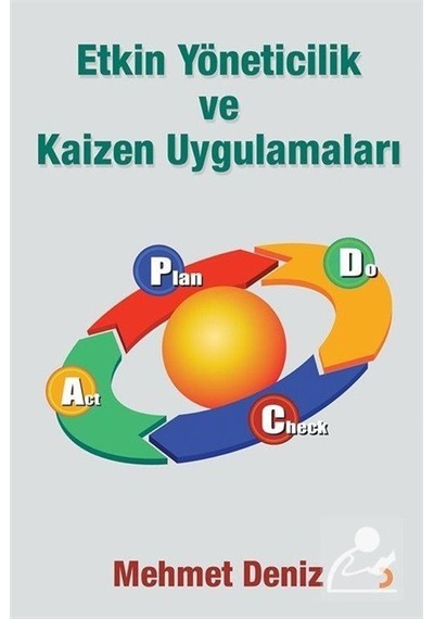 Etkin Yöneticilik ve Kaizen Uygulamaları / Mehmet Deniz