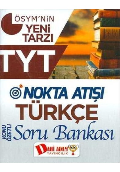 TYT Nokta Atışı Türkçe Konu Özetli Soru Bankası -  Dahi Adam Yayıncılık